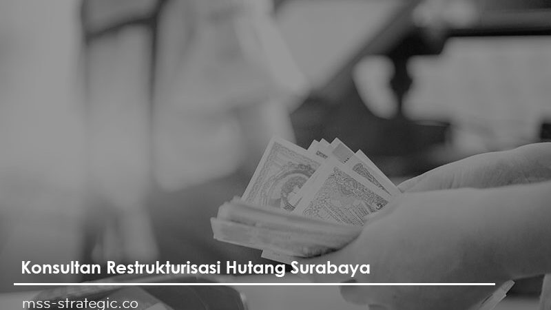 konsultan restrukturisasi hutang surabaya